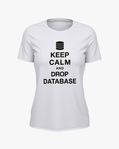 Футболка жіноча з написом Keep calm and drop database Футболка жіноча з написом Keep calm and drop database