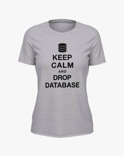 Футболка жіноча з написом Keep calm and drop database Футболка жіноча з написом Keep calm and drop database