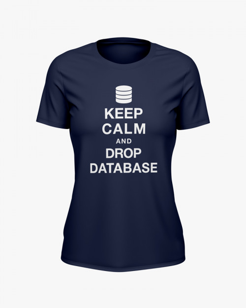 Футболка жіноча з написом Keep calm and drop database Футболка жіноча з написом Keep calm and drop database