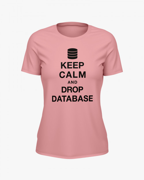 Футболка жіноча з написом Keep calm and drop database Футболка жіноча з написом Keep calm and drop database