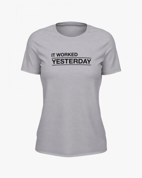 Футболка жіноча з написом It worked yesterday Футболка жіноча з написом It worked yesterday