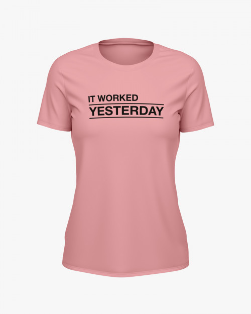 Футболка жіноча з написом It worked yesterday Футболка жіноча з написом It worked yesterday