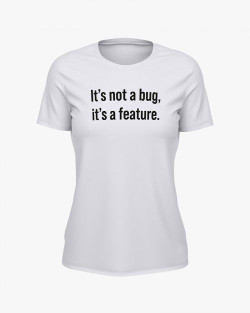 Футболка жіноча з написом It’s not a bug, it’s a feature Футболка жіноча з написом It’s not a bug, it’s a feature
