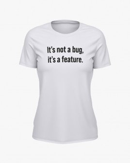 Футболка жіноча з написом It’s not a bug, it’s a feature