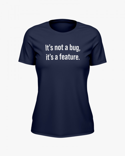 Футболка жіноча з написом It’s not a bug, it’s a feature Футболка жіноча з написом It’s not a bug, it’s a feature