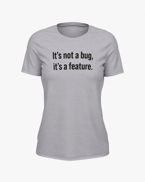 Футболка жіноча з написом It’s not a bug, it’s a feature Футболка жіноча з написом It’s not a bug, it’s a feature