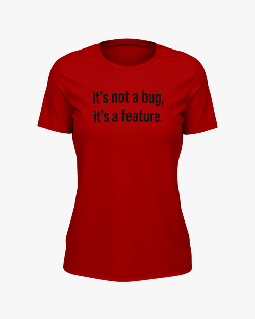 Футболка жіноча з написом It’s not a bug, it’s a feature Футболка жіноча з написом It’s not a bug, it’s a feature