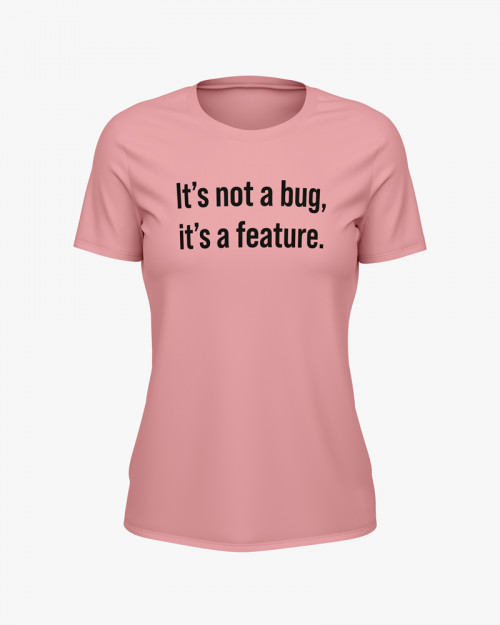 Футболка жіноча з написом It’s not a bug, it’s a feature Футболка жіноча з написом It’s not a bug, it’s a feature