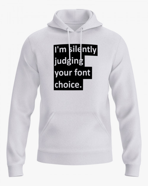 Худі жіночий з написом I'm silently judging your font choice Худі жіночий з написом I'm silently judging your font choice