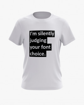 Футболка чоловіча з написом I'm silently judging your font choice