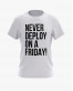 Футболка чоловіча з написом Never deploy on a Friday Футболка чоловіча з написом Never deploy on a Friday