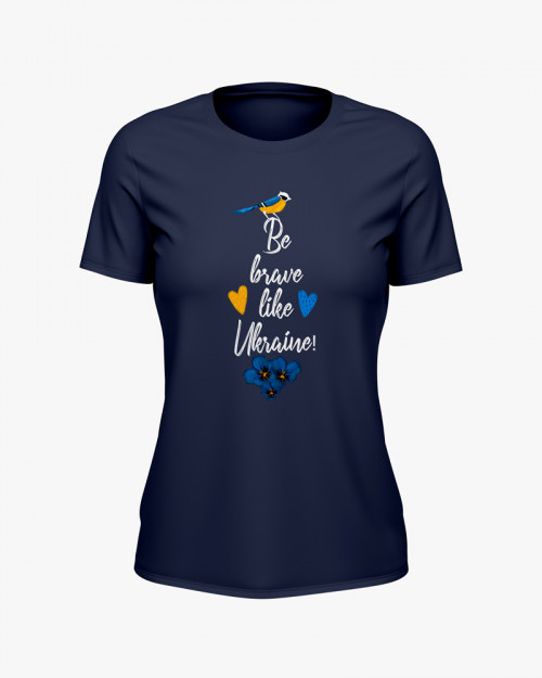 Футболка жіноча з принтом Be brave like Ukraine Футболка жіноча з принтом Be brave like Ukraine