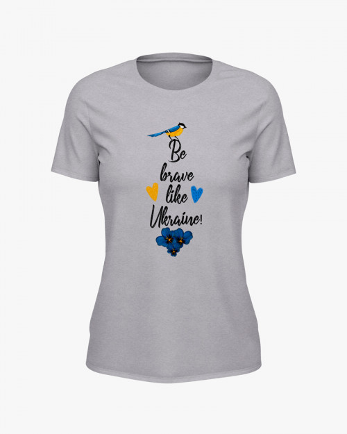 Футболка жіноча з принтом Be brave like Ukraine Футболка жіноча з принтом Be brave like Ukraine